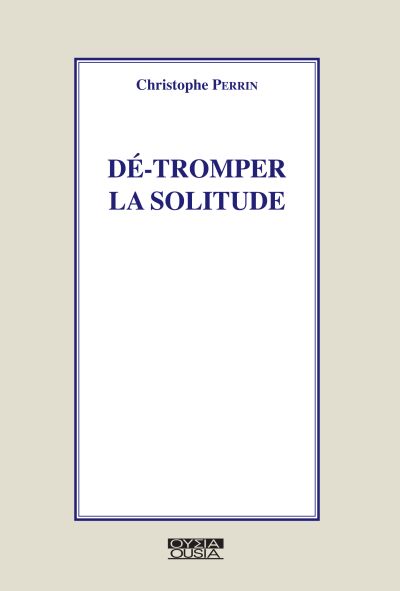 Dé-tromper la solitude