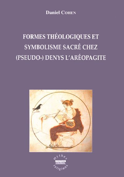 Formes théologiques et symbolisme sacré chez (pseudo-)Denys l’Aréopagite