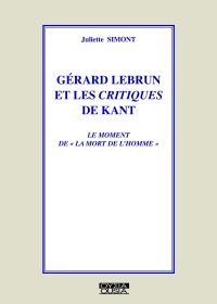 Gérard Lebrun et les critiques de Kant