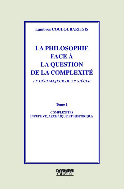 La philosophie face à la question de la complexité tome 1