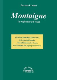 Montaigne. La réflexion à l'essai