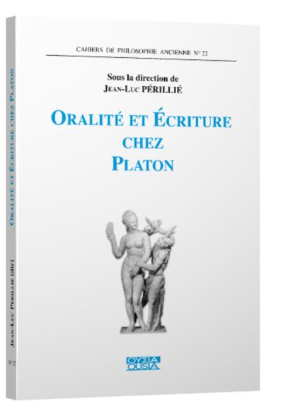 Oralité et écriture chez Platon