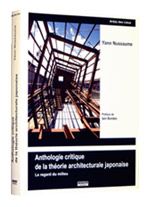 Une anthologie critique de la théorie architecturale japonaise. Le regard du milieu